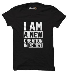 New Creation In God Tshirts