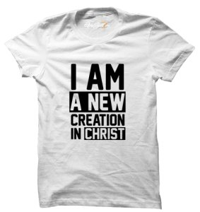 New Creation In God Tshirts
