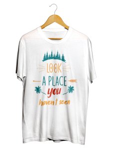 Look a Place You Haven't Seen Tshirts